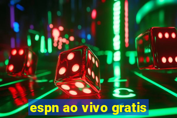 espn ao vivo gratis